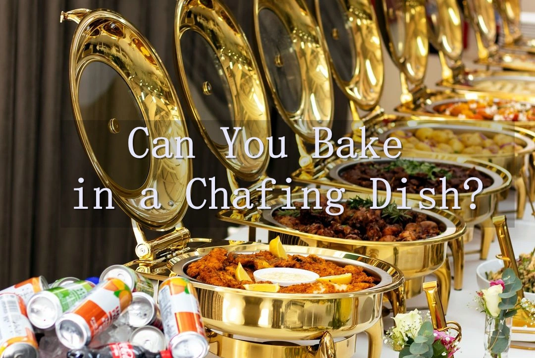 Can you bake in a chafing dish